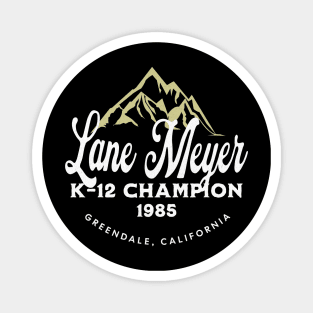 Lane Meyer K-12 Champion 1985 Magnet